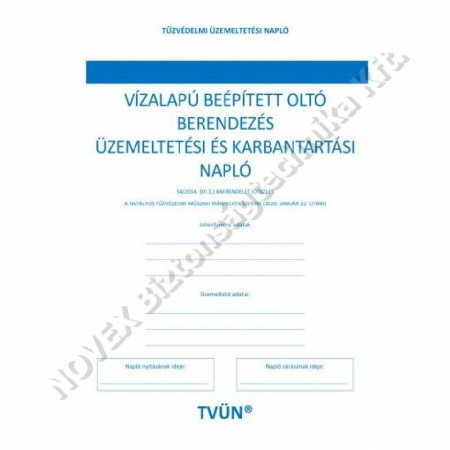 EGYÉB - Napló - Vízalapú beépített tűzoltó berendezés üzemeltetési és karbantartási