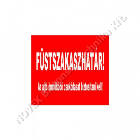 KIEGÉSZÍTŐ - Matrica - FSZHAT3015 Füstszakaszhatár! Az ajtó önműködő csukódását ... 30x15cm